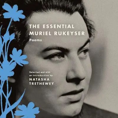 The Essential Muriel Rukeyser: Poems Audibook, by Muriel Rukeyser