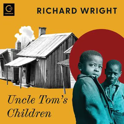 Uncle Tom's Children Audibook, by Richard Wright