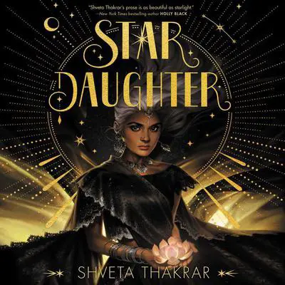Star Daughter Audibook, by Shveta Thakrar