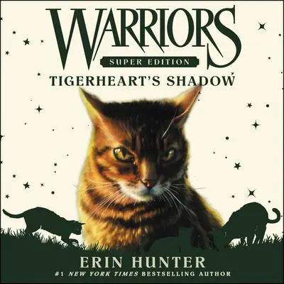 Warriors Super Edition: Tigerheart's Shadow Audibook, by Erin Hunter
