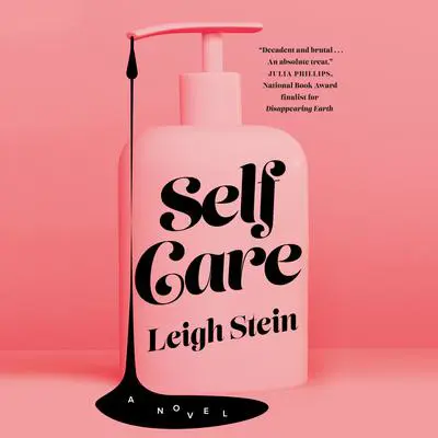Self Care: A Novel Audibook, by Leigh Stein