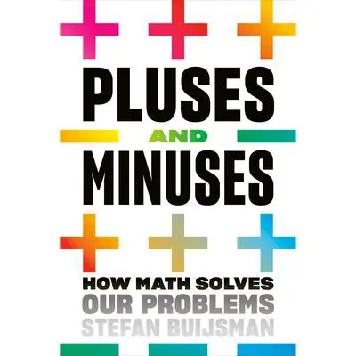 Pluses and Minuses: How Math Solves Our Problems Audibook, by Stefan Buijsman