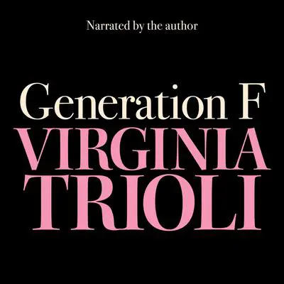 Generation F: Why we still struggle with sex and power Audibook, by Virginia Trioli