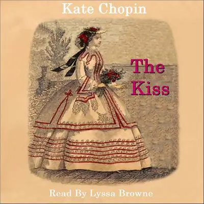 The Kiss Audibook, by Kate Chopin