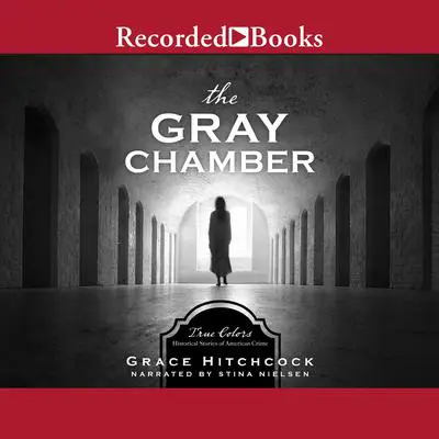 The Gray Chamber Audibook, by Grace Hitchcock