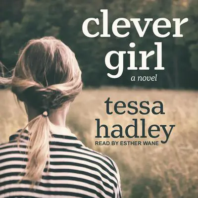 Clever Girl Audibook, by Tessa Hadley
