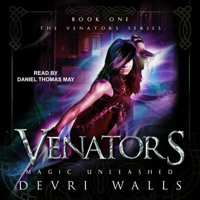 Venators: Magic Unleashed Audibook, by Devri Walls