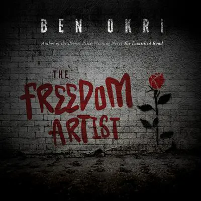 The Freedom Artist Audibook, by Ben Okri