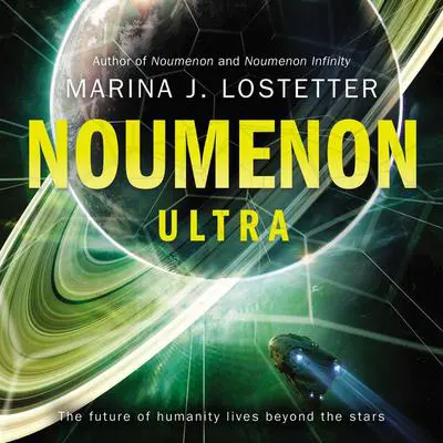 Noumenon Ultra: A Novel Audibook, by Marina J. Lostetter