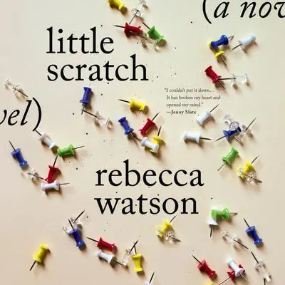 little scratch: A Novel Audibook, by Rebecca Watson