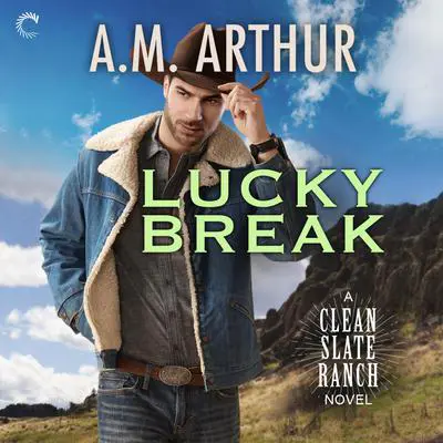 Lucky Break Audibook, by A. M. Arthur