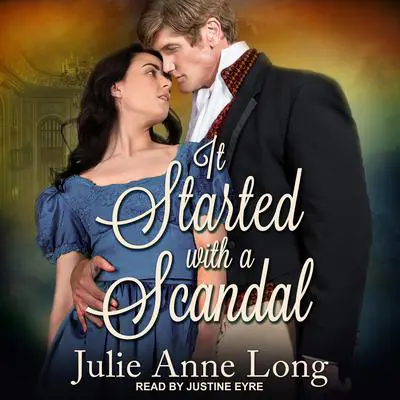 It Started With A Scandal Audibook, by Julie Anne Long