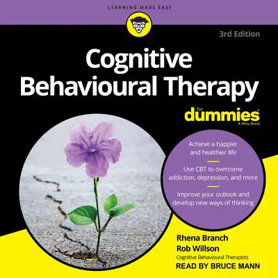 Cognitive Behavioural Therapy For Dummies: 3rd Edition Audibook, by Rhena Branch