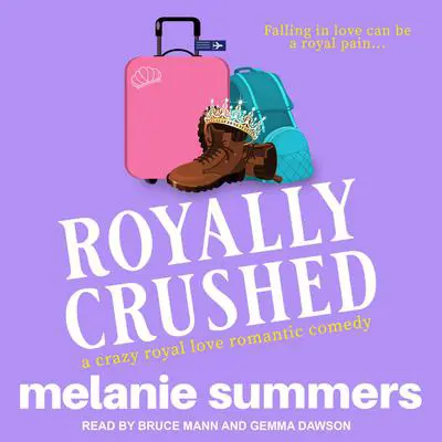 Royally Crushed Audibook, by Melanie Summers
