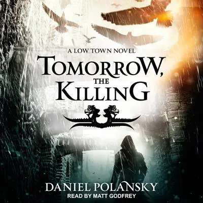 Tomorrow, the Killing Audibook, by Daniel Polansky