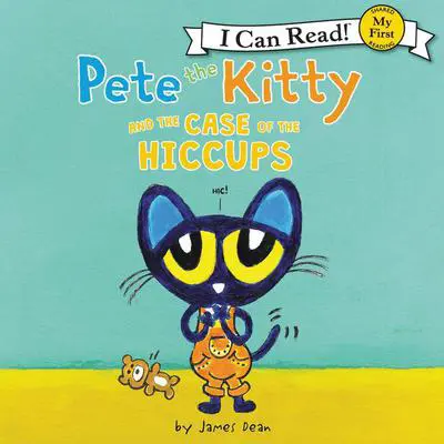 Pete the Kitty and the Case of the Hiccups Audibook, by James Dean