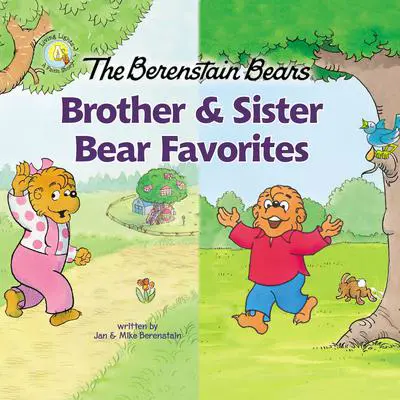 The Berenstain Bears Brother and Sister Bear Favorites: 6 Books in 1 Audibook, by Jan Berenstain