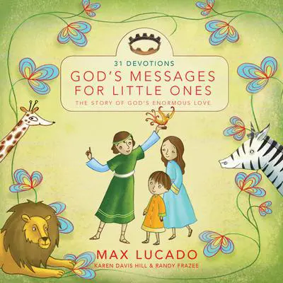 God's Messages for Little Ones (31 Devotions): The Story of God's Enormous Love Audibook, by Randy Frazee