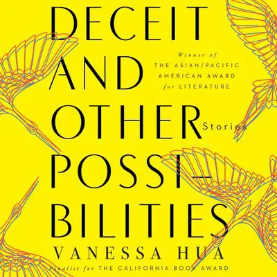 Deceit and Other Possibilities: Stories Audibook, by Vanessa Hua