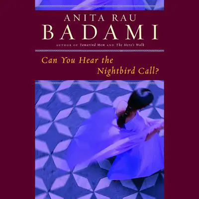 Can You Hear the Nightbird Call? Audibook, by Anita Rau Badami