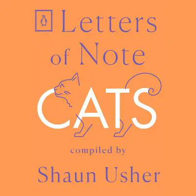 Letters of Note: Cats Audibook, by Shaun Usher