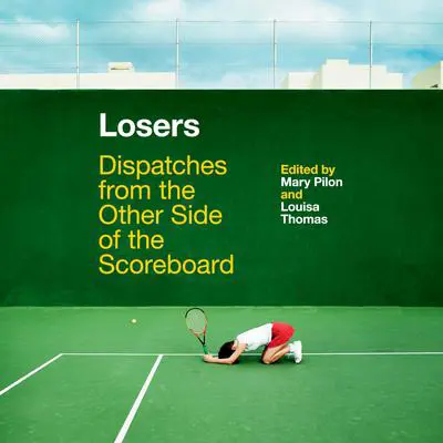 Losers: Dispatches from the Other Side of the Scoreboard Audibook, by Mary Pilon