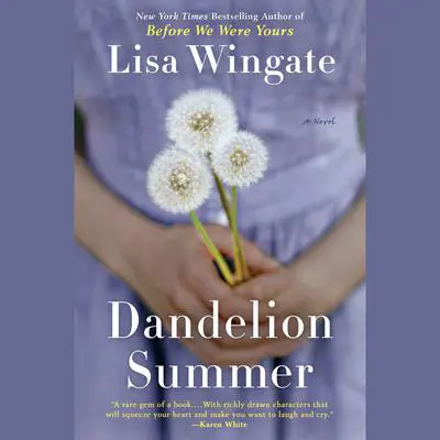 Dandelion Summer Audibook, by Lisa Wingate