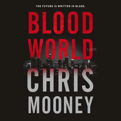 Blood World Audibook, by Chris Mooney