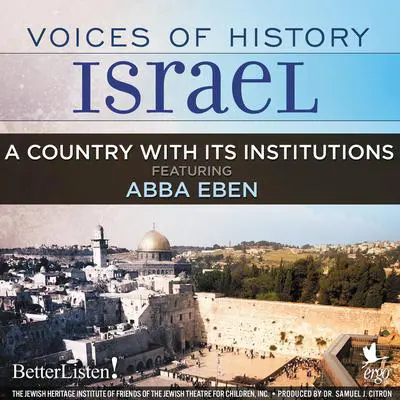 Voices of History Israel: A Country with Its Institutions Audibook, by Abba Eban