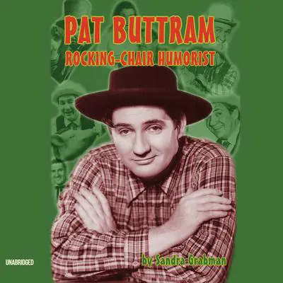 Pat Buttram: Rocking-Chair Humorist Audibook, by Sandra Grabman