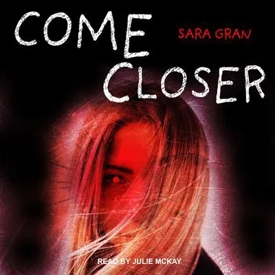 Come Closer Audibook, by Sara Gran
