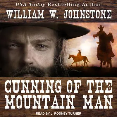 Cunning of the Mountain Man Audibook, by William W. Johnstone