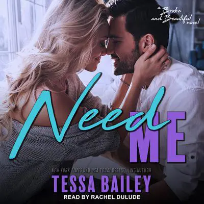 Need Me Audibook, by Tessa Bailey