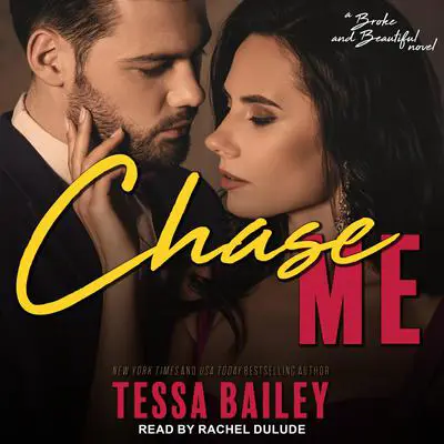 Chase Me Audibook, by Tessa Bailey