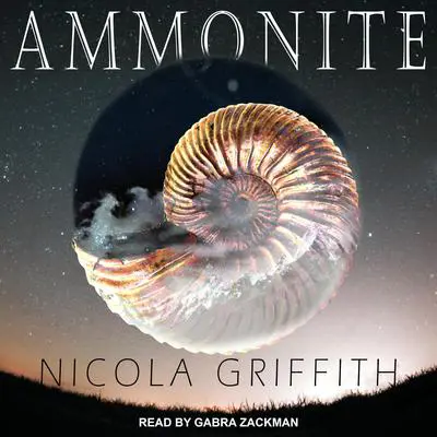 Ammonite Audibook, by Nicola Griffith