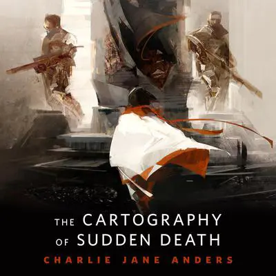 The Cartography of Sudden Death: A Tor.Com Original Audibook, by Charlie Jane Anders