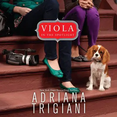 Viola in the Spotlight Audibook, by Adriana Trigiani