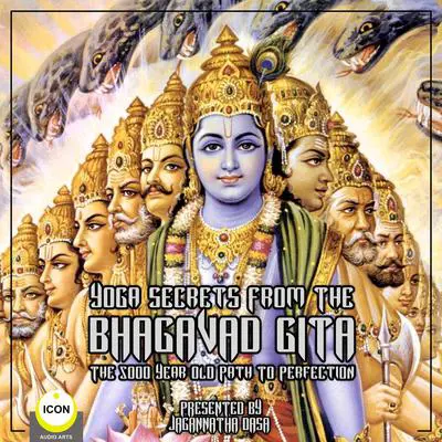 Yoga Secrets From The Bhagavad Gita - The 5000 Year Old Path To Perfection Audibook, by unknown