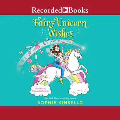 Fairy Unicorn Wishes: Fairy Unicorn Wishes Audibook, by Sophie Kinsella