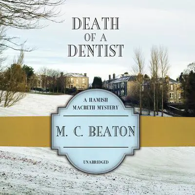 Death of a Dentist Audibook, by M. C. Beaton