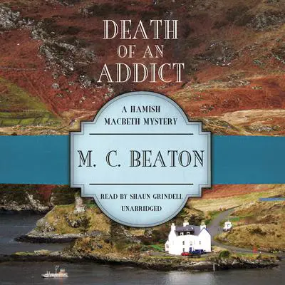 Death of an Addict Audibook, by M. C. Beaton