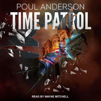 Time Patrol Audibook, by Poul Anderson