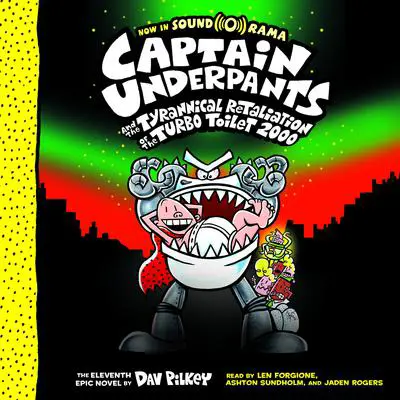 Captain Underpants and the Tyrannical Retaliation of the Turbo Toilet 2000 Audibook, by Dav Pilkey