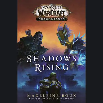 Shadows Rising (World of Warcraft: Shadowlands) Audibook, by Madeleine Roux