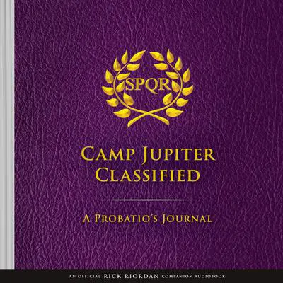 The Trials of Apollo Camp Jupiter Classified (An Official Rick Riordan CompanionBook): A Probatio's Journal Audibook, by Rick Riordan