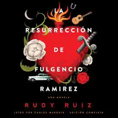 La Resurrección de Fulgencio Ramirez: Una Novela Audibook, by Rudy Ruiz