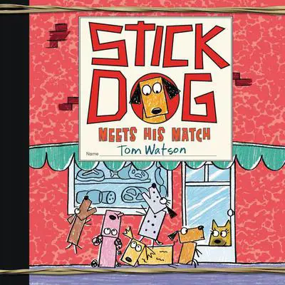Stick Dog Meets His Match Audibook, by Tom Watson