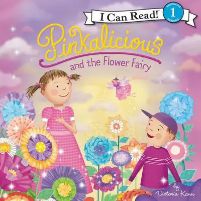 Pinkalicious and the Flower Fairy Audibook, by Victoria Kann