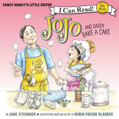 Fancy Nancy: JoJo and Daddy Bake a Cake Audibook, by Jane O’Connor