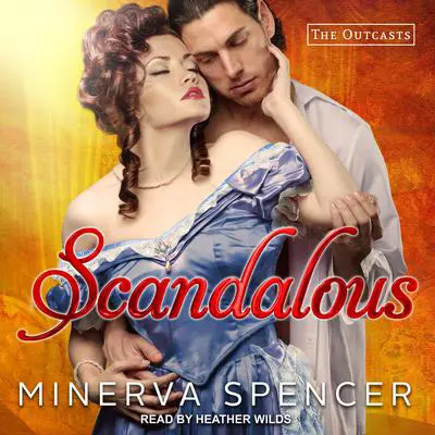 Scandalous Audibook, by Minerva Spencer